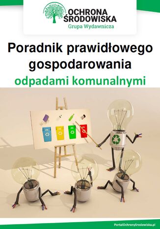 Poradnik prawidłowego gospodarowania odpadami komunalnymi Anna Sydor-Baliga - okladka książki