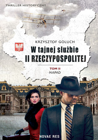 W tajnej służbie II Rzeczypospolitej. Tom II Napad Krzysztof Goluch - okladka książki