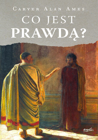 Co jest prawdą? Carver Alan Ames - okladka książki