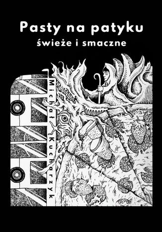 Pasty na patyku, świeże i smaczne Michał Kucharzyk - okladka książki