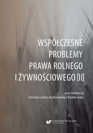 Współczesne problemy prawa rolnego i żywnościowego [II] red. Dorota Łobos-Kotowska, Paweł Gała - okladka książki