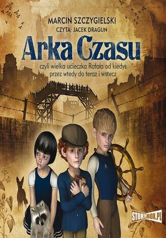 Arka Czasu Marcin Szczygielski - okladka książki