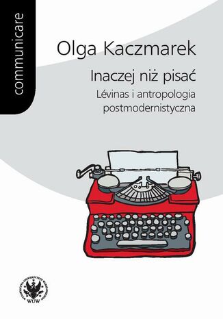 Inaczej niż pisać Olga Kaczmarek - okladka książki