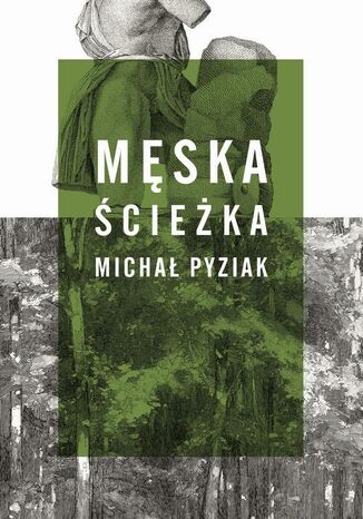 Męska ścieżka Michał Pyziak - okladka książki