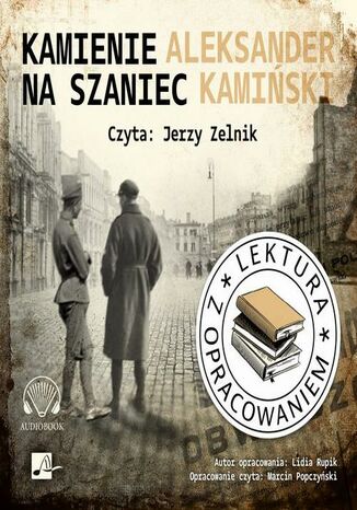 Kamienie na szaniec. Lektura z opracowaniem Aleksander Kamiński, Lidia Rupik - okladka książki