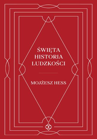 Święta historia ludzkości Mojżesz Hess - okladka książki