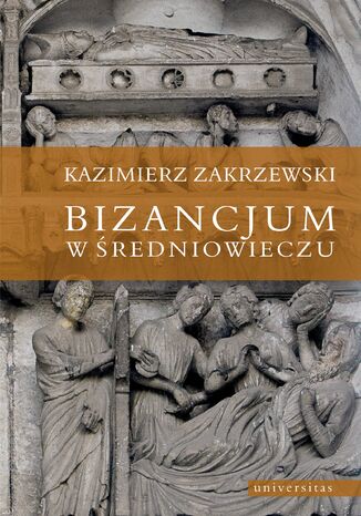 Bizancjum w średniowieczu Kazimierz Zakrzewski - okladka książki