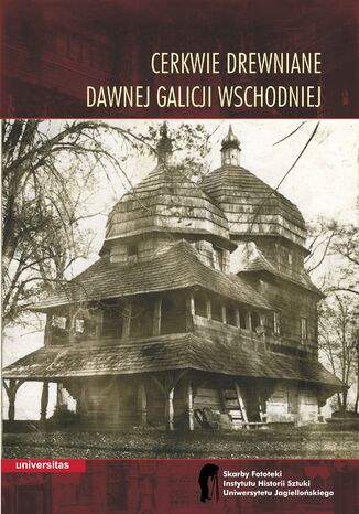 Cerkwie drewniane dawnej Galicji Wschodniej Wojciech Walanus - okladka książki