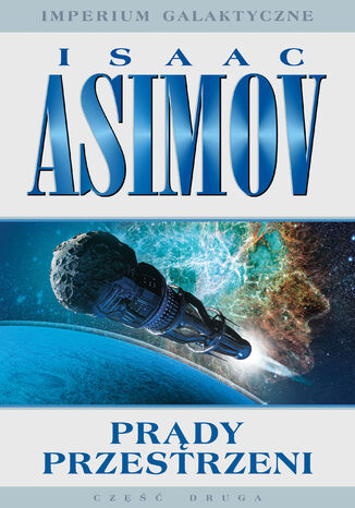 Imperium Galaktyczne (Część 2). Prądy przestrzeni Isaac Asimov - okladka książki