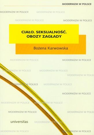 Ciało, seksualność, obozy zagłady Bożena Karwowska - okladka książki