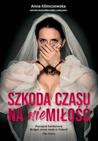 Szkoda czasu na niemiłość Anna Klimczewska - okladka książki