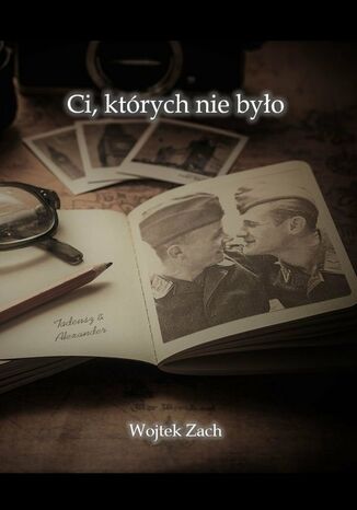 Ci, których nie było Wojtek Zach - okladka książki