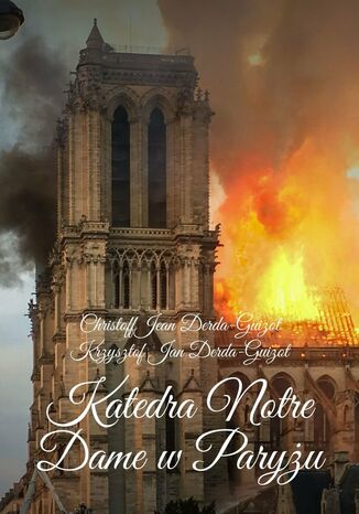 Katedra Notre Dame w Paryżu Krzysztof Derda-Guizot - okladka książki