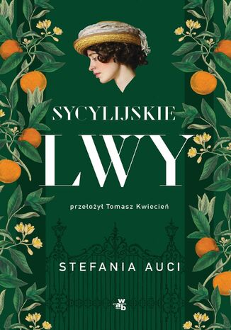 Sycylijskie lwy. Saga rodziny Florio. Tom 1 Stefania Auci - okladka książki