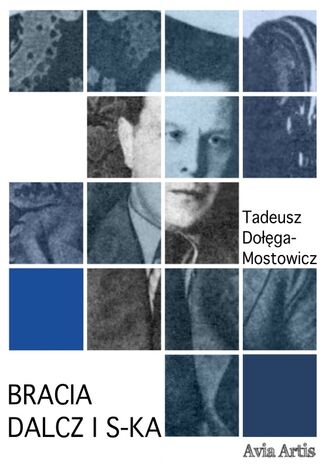 Bracia Dalcz i S-ka Tadeusz Dołęga-Mostowicz - okladka książki