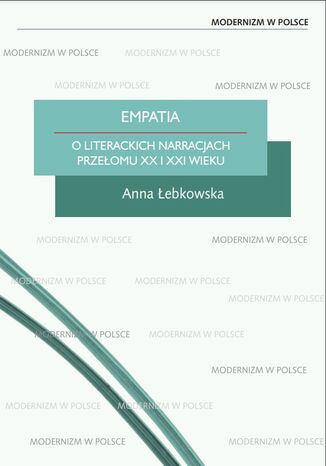 Empatia. O literackich narracjach przełomu XX i XXI wieku Anna Łebkowska - okladka książki