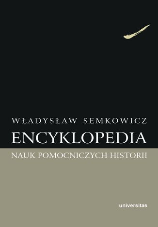 Encyklopedia nauk pomocniczych historii Władysław Semkowicz - okladka książki