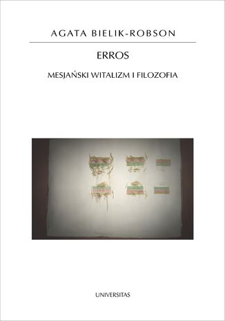 Erros. Mesjański witalizm i filozofia Agata Bielik-Robson - okladka książki