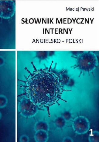 Słownik medyczny interny angielsko-polski część 1 Maciej Pawski - okladka książki