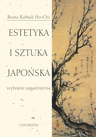 Estetyka i sztuka japońska. Wybrane zagadnienia Beata Kubiak Ho-Chi - okladka książki