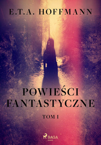 Powieści fantastyczne. Tom 1 E.T.A. Hoffmann - okladka książki