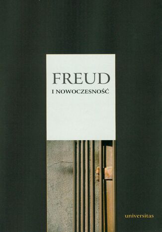 Freud i nowoczesność Zofia Rosińska, Joanna Michalik, Przemysław Bursztyka - okladka książki