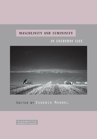 Masculinity and femininity in everyday life Eugenia Mandal - okladka książki