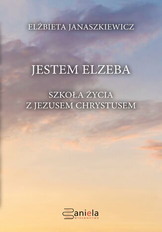 Jestem Elzeba Elżbieta Janaszkiewicz - okladka książki