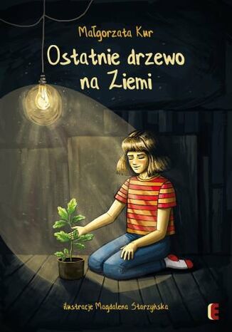 Ostatnie drzewo na Ziemi Małgorzata Kur - okladka książki