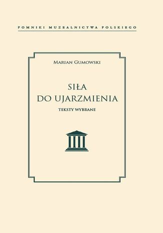 Siła do ujarzmienia Marian Gumowski - okladka książki