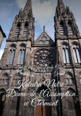 Katedra Notre Dame w Clermond Krzysztof Derda-Guizot - okladka książki