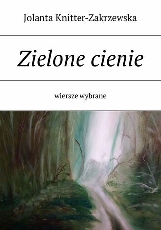 Zielone cienie Jolanta Knitter-Zakrzewska - okladka książki