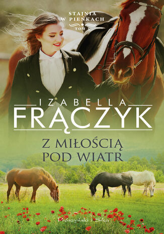 Stajnia w Pieńkach (Tom 5). Z miłością pod wiatr Izabella Frączyk - okladka książki