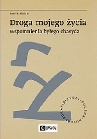 Droga mojego życia Josef R. Ehrlich - okladka książki