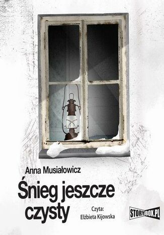 Śnieg jeszcze czysty Anna Musiałowicz - okladka książki