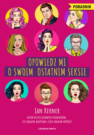 Opowiedz mi o swoim ostatnim seksie Ian Kerner - okladka książki