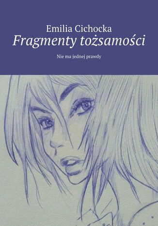 Fragmenty tożsamości Emilia Cichocka - okladka książki