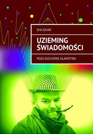 Uzieming Świadomości Sha Dhar - okladka książki