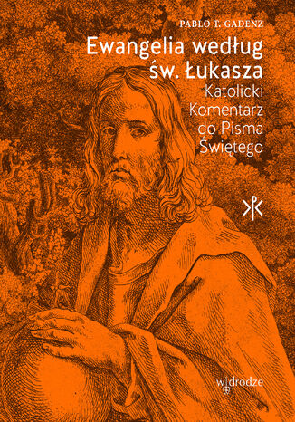 Ewangelia według św. Łukasza Pablo T. Gadenz - okladka książki