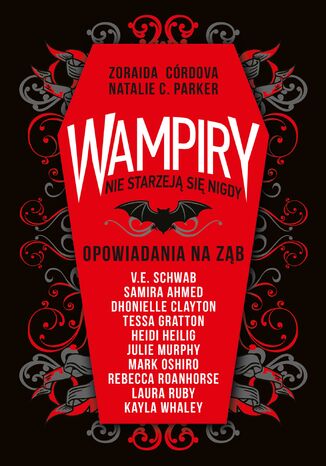 Wampiry nie starzeją się nigdy V. E. Schwab, Samira Ahmed, Dhonielle Clayton, Tessa Gratton, Heidi Heilig, Julie Murphy, Mark Oshiro, Rebecca Roanhorse, Laura Ruby, Kayla Whaley - okladka książki