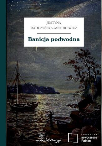 Banicja podwodna Justyna Radczyńska-Misiurewicz - okladka książki