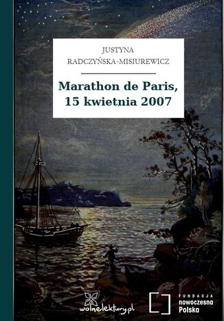 Marathon de Paris, 15 kwietnia 2007 Justyna Radczyńska-Misiurewicz - okladka książki