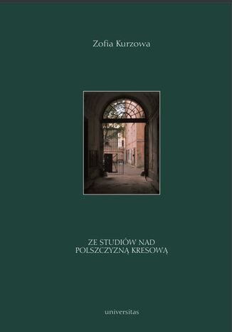 Ze studiów nad polszczyzną kresową. Wybór prac. Prace językoznawcze, t. 3 Zofia Kurzowa - okladka książki