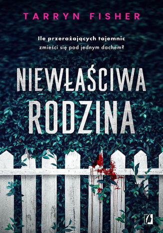 Niewłaściwa rodzina Tarryn Fisher - okladka książki