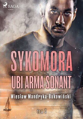 Sykomora. Ubi arma sonant. Tom III Trylogii Wiesław Mandryka-Bukowiński - okladka książki