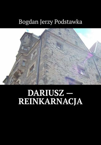 Dariusz -- reinkarnacja Bogdan Podstawka - okladka książki