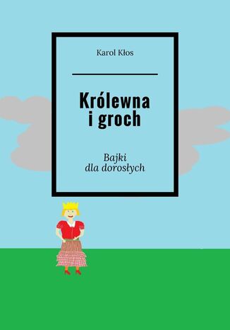 Królewna i groch Karol Kłos - okladka książki