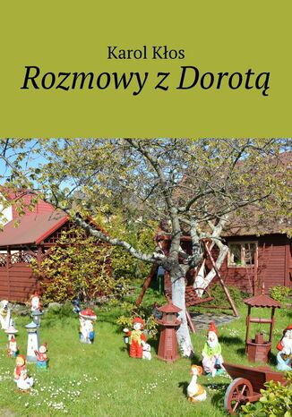 Rozmowy z Dorotą Karol Kłos - okladka książki