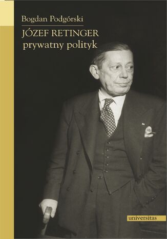 Józef Retinger - prywatny polityk Bogdan Podgórski - okladka książki