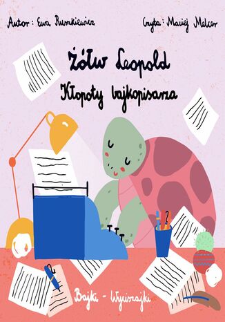 Żółw Leopold. Kłopoty bajkopisarza Ewa Ruszkiewicz - okladka książki